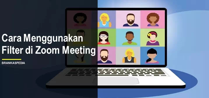 Cara Menggunakan Filter di Zoom Meeting - Brankaspedia - Blog tutorial dan tips
