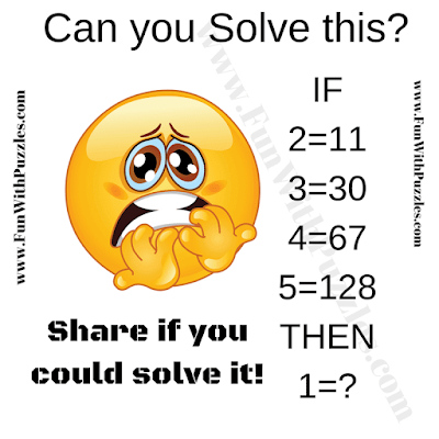 IF  2=11, 3=30, 4=67, 5=128 Then 1=?. Can you solve this Logical IQ Math Question?