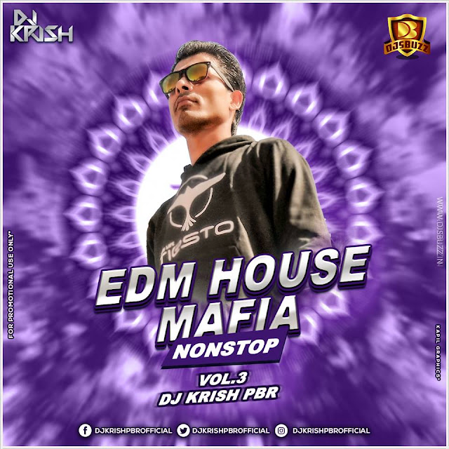 EDM HOUSE MAFIA – NONSTOP VOL.03 – DJ KRISH PBR