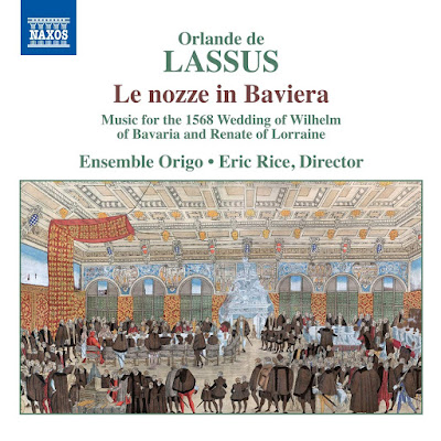 Orlande De Lassus Le Nozze In Baviera Ensemble Origo Eric Rice