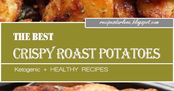 The Best Crispy Roast Potatoes Ever - Recipes Darlene