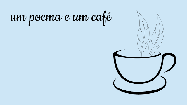 um poema e um café poesia janela a oeste