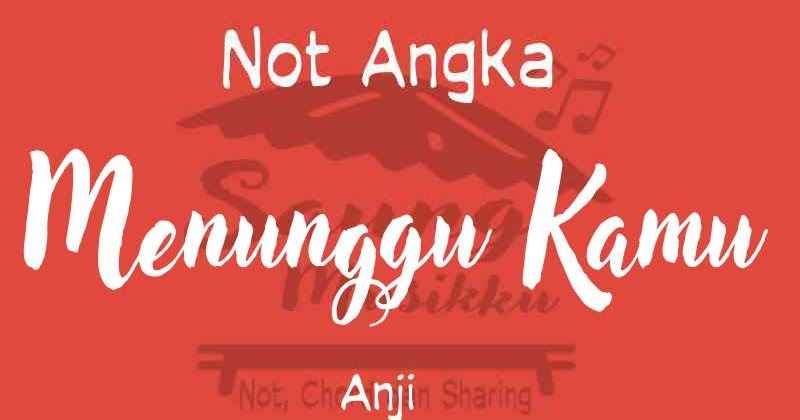 Not Angka Menunggu Kamu Anji Pianika Piano Suling Biola Keyboard Saung Musikku