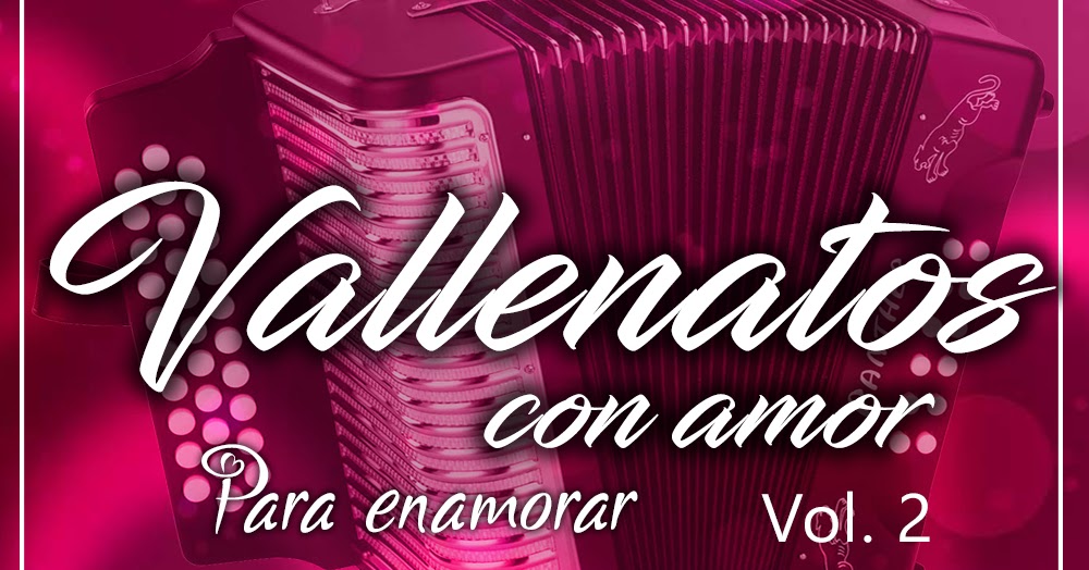 VALLENATOS CON AMOR, VOL. 2 (2018)