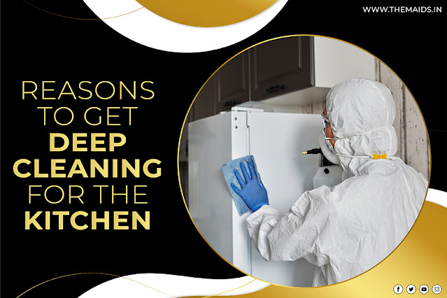 Reasons to get Deep Cleaning for the Kitchen