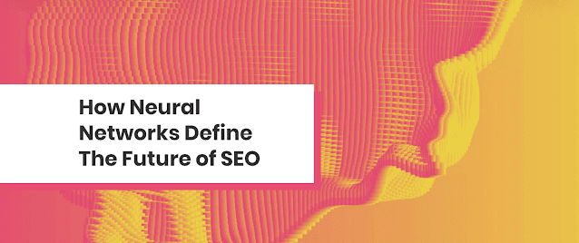 How SEO is improved by Neural Network?