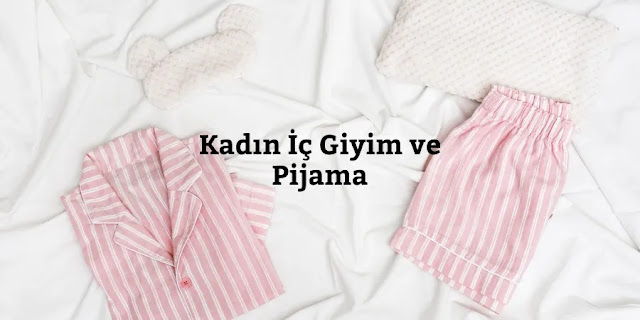 Kadın İç Giyim ve Pijama