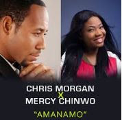 DOWNLOAD: Chris Morgan – Amanamo [Mp3 + Lyrics] | Ft. Mercy Chinwo