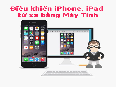 Điều khiển iPhone, iPad từ xa bằng máy tính hoặc Macbook