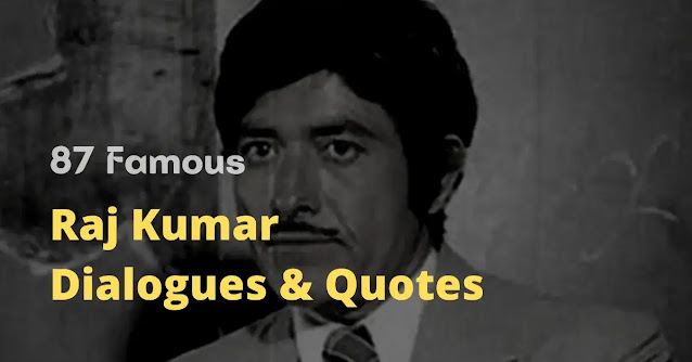 raj kumar dialogues,raj kumar quotes,raj kumar status,raj kumar shayari, raj kumar captions,राज कुमार के डायलोग