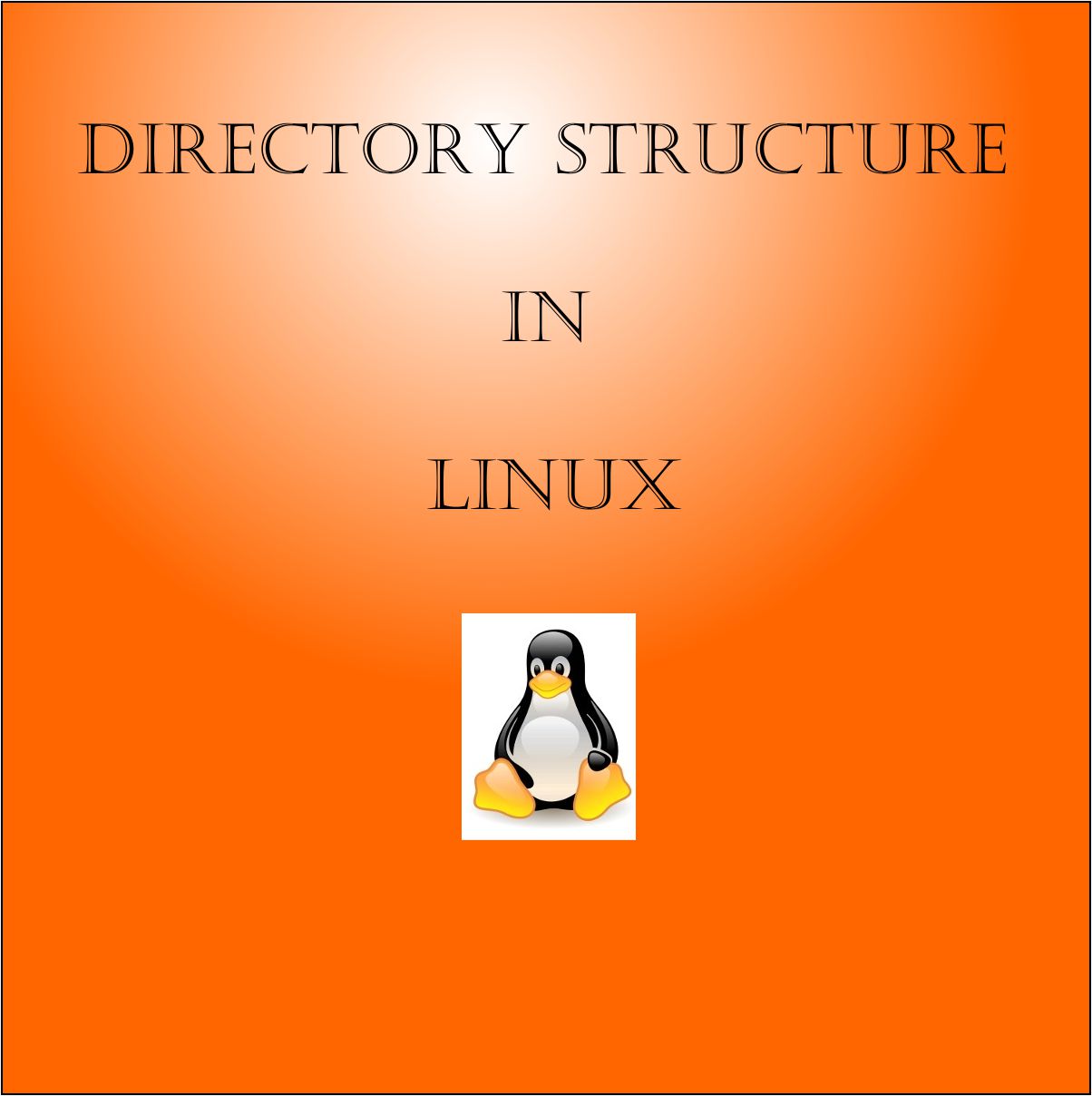 Linux OS Directory Structure - Need to Understand - Linux Tech Blog ...