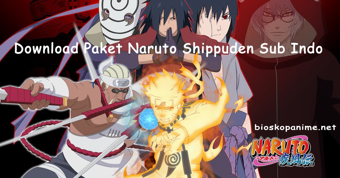 Dunia Top ANIME SUB INDO 45 Nonton sub indo Paket Naruto Shippuden