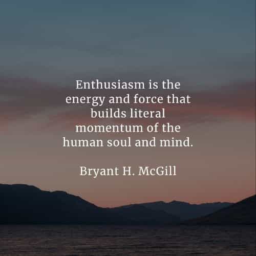 35 Enthusiasm quotes that'll inspire eagerness out of you