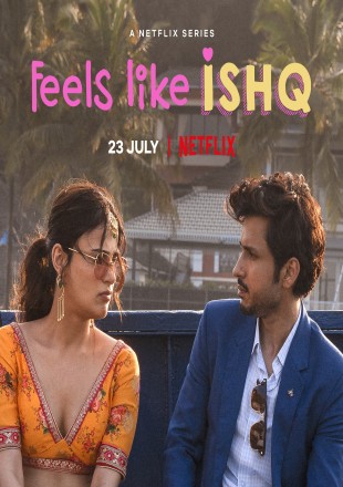 Feels Like Ishq 2021 Season 1 WEB Series HDRip 720p