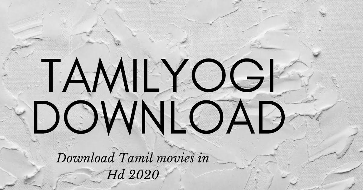 tamilyogi tamil hd movies download 2021 tamilyogi tamil hd movies download 2021