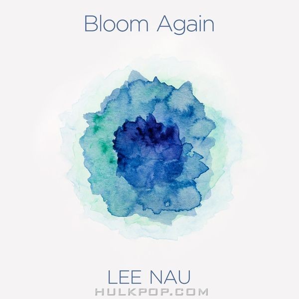 Nau Lee – Bloom Again – Single