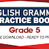 ENGLISH GRAMMAR PRACTICE BOOK for GRADE 5 (Free Download)