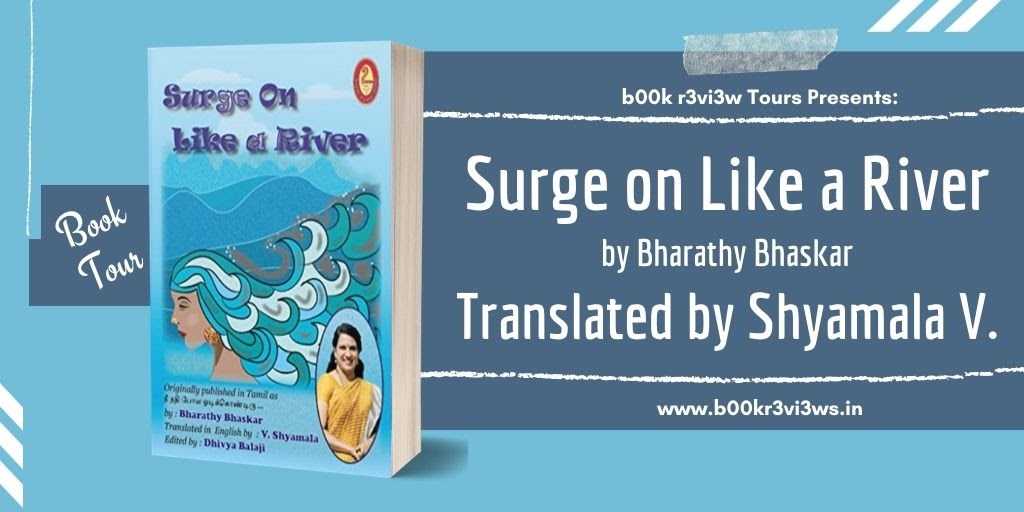 #Spotlight : Surge On Like A River By Bharathi Baskar & Translated By V. Shyamala