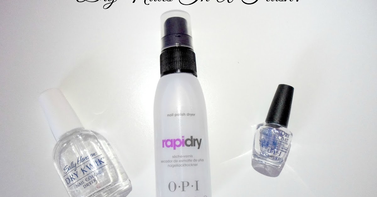 Almost Instant Dry Nails — Hannah Heartss