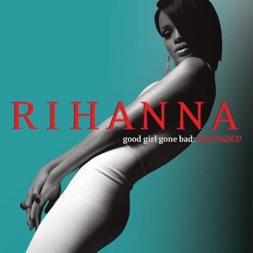 Rihanna Good Girl Gone Bad Rihanna Good Girl Gone Bad