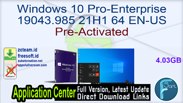 Windows 10 Pro-Enterprise 19043.985 21H1 64 EN-US Pre-Activated_ ZcTeam.id