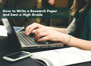 How to Write a Research Paper and Earn a High Grade How to Write a Research Paper and Earn a High Grade