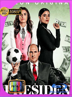 El Presidente (2020) Temporada 1 HD [1080p] Latino [GoogleDrive] SXGO