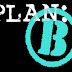 Plan B....