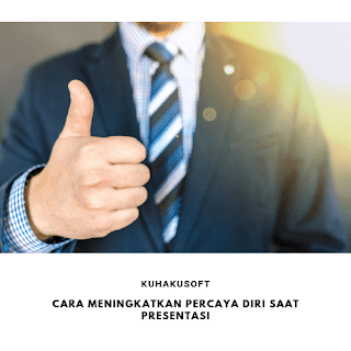 CARA MENINGKATKAN PERCAYA DIRI SAAT PRESENTASI CARA MENINGKATKAN PERCAYA DIRI SAAT PRESENTASI