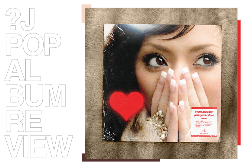Album Review: Ayumi Hamasaki (浜崎あゆみ) - miss(understood) | Random J Pop Album Review: Ayumi Hamasaki (浜崎あゆみ) - miss(understood) | Random J Pop