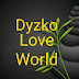 DOWNLOAD EP: Dyzko - Love World EP