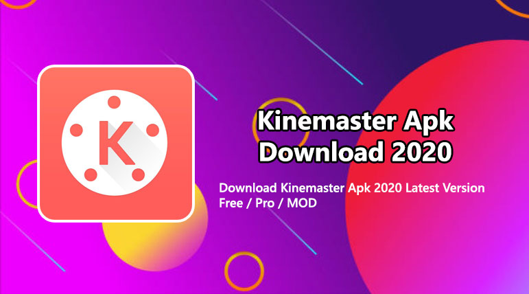Kinemaster Apk Download 2020 Latest Version - Kinemaster Apps