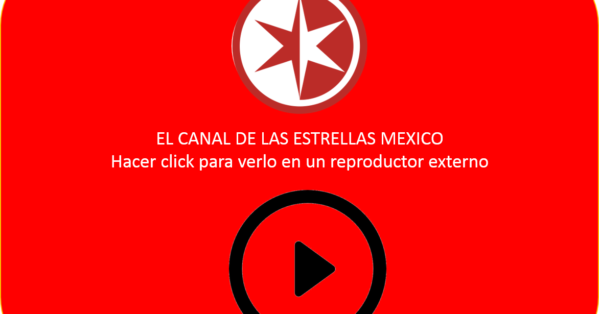 Ver El Canal de las Estrellas en vivo TV Y RADIOS DE MEXICO