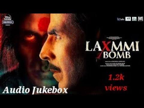 Latest Hindi Audio Song Jukebox 'Laxmii' हिंदी न्यू ऑडियो गाने Latest Hindi Audio Song Jukebox 'Laxmii' हिंदी न्यू ऑडियो गाने