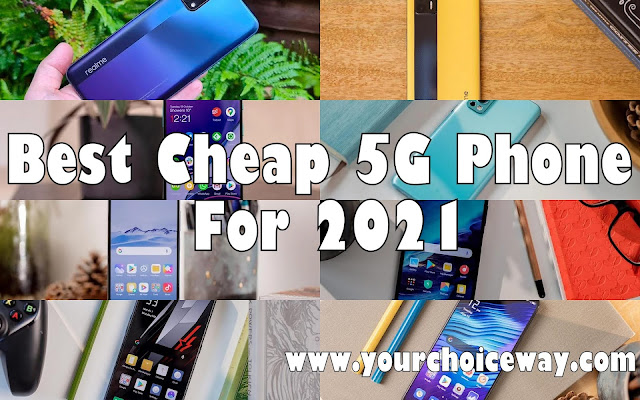 Best Cheap 5G Phone For 2021 - Your Choice Way