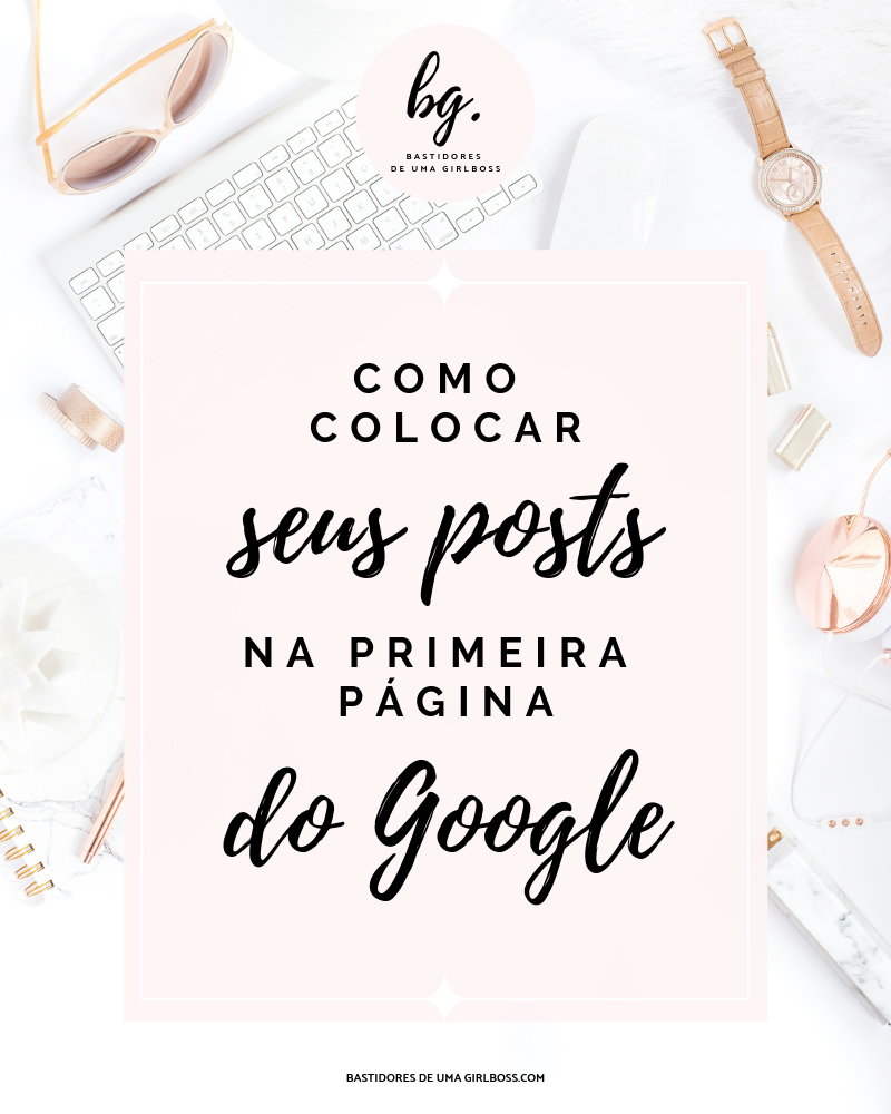 Aprenda a Colocar os Artigos do Seu Blog no Top 10 do Google!
