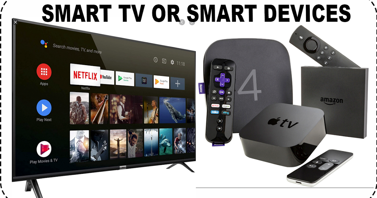 Smart TV or Smart Device? Which is Smarter? in 2020 TechPro