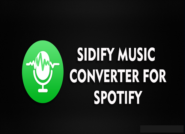 Sidify Music Converter for Spotify Full 2019 -