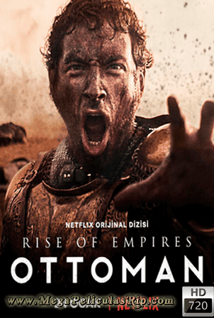 Rise Of Empires Ottoman Temporada 1 720p Latino