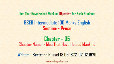 Idea That Have Helped Mankind Objective for Bseb Exam