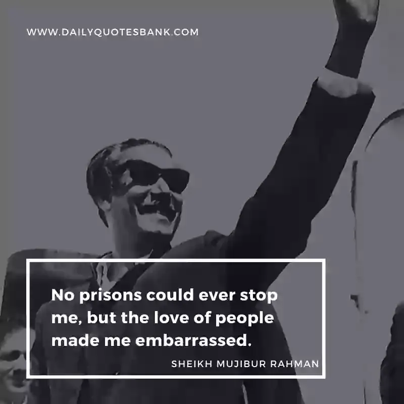 Sheikh Mujibur Rahman Quotes To Turn Yourself Into A Leader