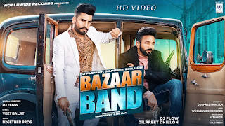 Bazaar Band Song Lyrics in Hindi Dj Flow Dilpreet Dhillon Bazaar Band Song Lyrics in English dj Flow Dilpreet Dhillon