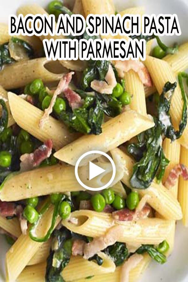 BACON AND SPINACH PASTA WITH PARMESAN