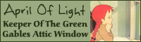 Keeper of the Green Gables Attic Window - April of Light