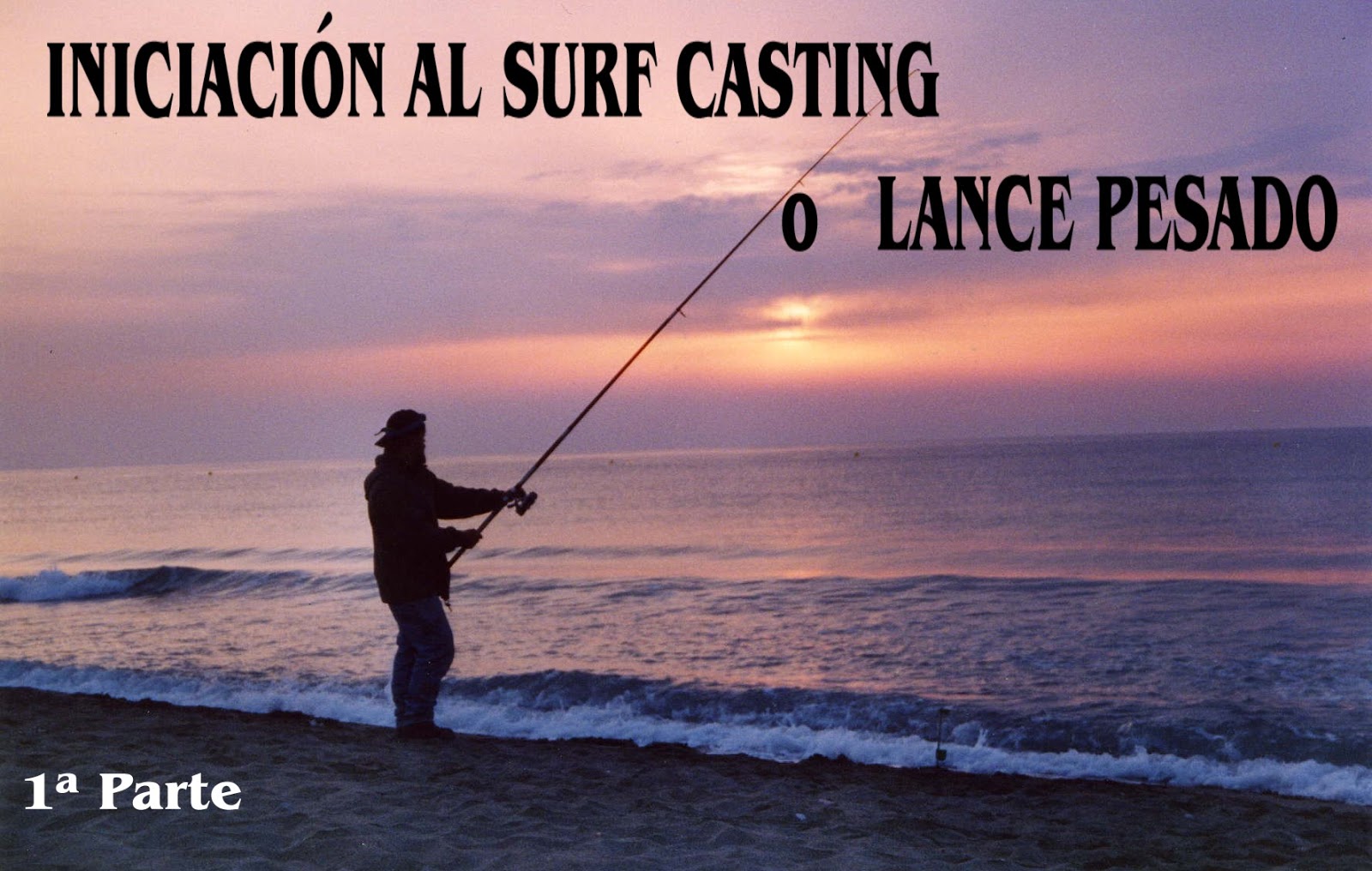 CUADERNO DE PESCA : INICIACION A SURF CASTING o LANCE PESADO (1ª
