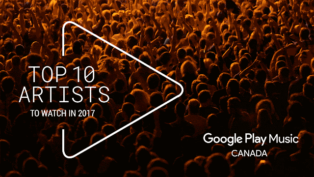 Today, Google Play Music Canada reveals its ‘Artists To Watch’ list, featuring the top 10 emerging artists poised to make it big in Canada in 2017.