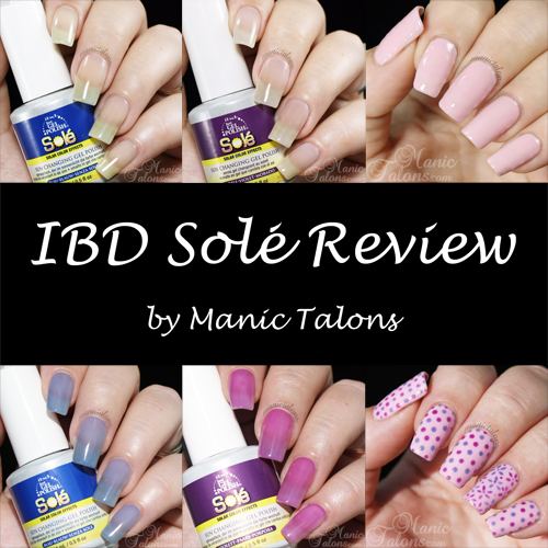Manic Talons Nail Design: IBD Just Gel Sole Review: Solar Color Effects Gel Polish