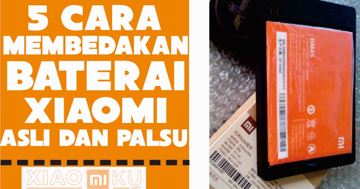 5 Cara Membedakan Baterai Xiaomi Asli Dan Palsu Cek Sebelum Membeli Miuiku 5 Cara Membedakan Baterai Xiaomi Asli Dan Palsu Cek Sebelum Membeli Miuiku