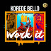 [MUSIC] KOREDE BELLO - WORK IT