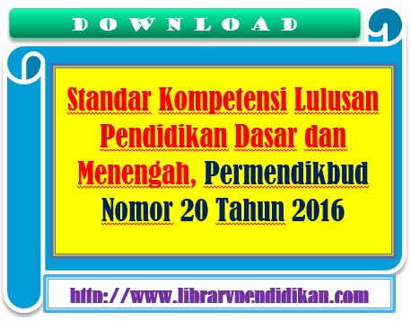 Standar Kompetensi Lulusan Pendidikan Dasar Dan Menengah Permendikbud Nomor 20 Tahun 2016 Mata Pelajaran